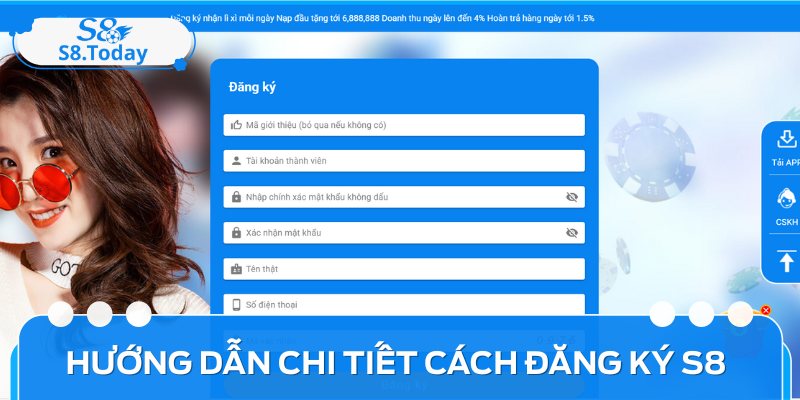 Hướng Dẫn Đăng Ký S8 Nhanh Nhất – Nhận Quà Tặng Hấp Dẫn 4 Chi tiết từng bước đăng ký S8 cực kỳ nhanh chóng
