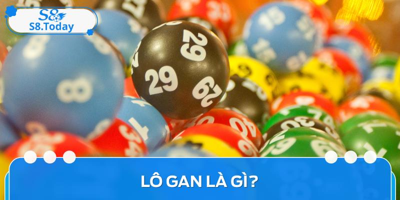 Lô Gan Là Gì? Định Nghĩa Và Cách Chơi Đơn Giản Nhất 3 Lô Gan Là Gì? Định Nghĩa Và Cách Chơi Đơn Giản Nhất