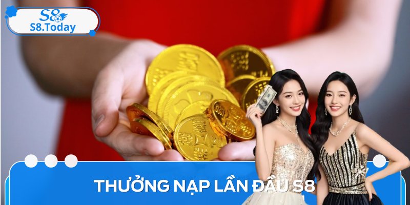Thưởng Nạp Lần Đầu S8: Bí Quyết Tối Ưu Hóa Lợi Nhuận Cho Bạn 12 Thưởng nạp tiền lần đầu S8 là sự kiện ưu đãi hấp dẫn mọi người